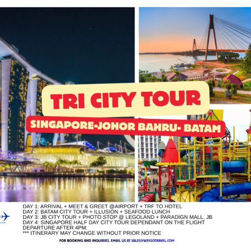 4D3N Tri City Tour (Singapore- Johor Bahru-Batam) min.of 4